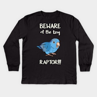 Beware of the tiny Raptor Blue-pied Parrotlet Kids Long Sleeve T-Shirt